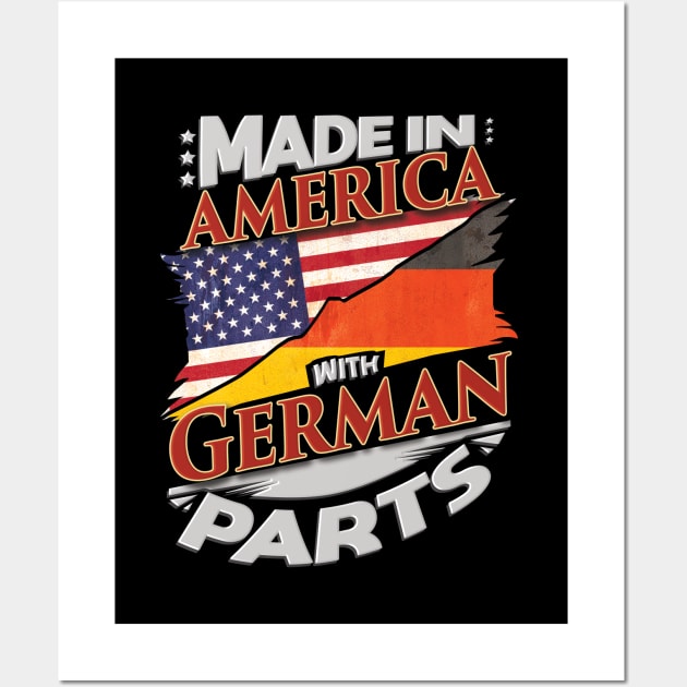 Made In America With German Parts - Gift for German From Germany Wall Art by Country Flags